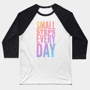 Small Steps Every Day Baseball T-Shirt